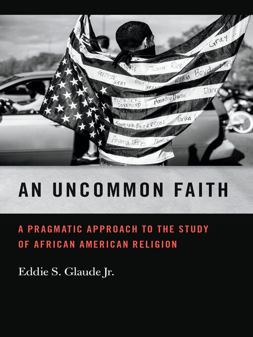 Title details for An Uncommon Faith by Eddie S. Glaude Jr. - Available